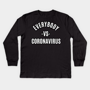 EVERYBODY VS CORONA VIRUS Kids Long Sleeve T-Shirt